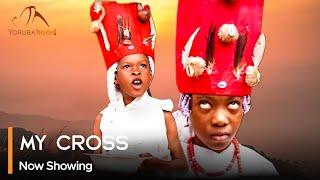 My Cross (Agbelebu Mi) - Latest Yoruba Movie 2024 Drama  Habeeb Alagbe, Temitope Moremi