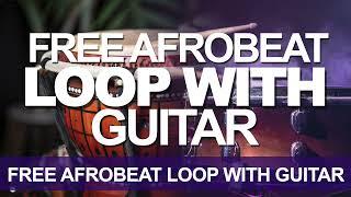 Free Afrobeat Amapiano loop with Guitar | Tempo 110Bpm