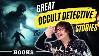 Weird Heroes: Not Your Average Detective Stories | Lesser Known Occult Detectives