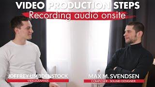 Video Production Steps - Recording audio onsite