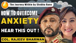 How to Overcome Anxiety & Fear of Rejection | Col. Rajeev Bharwan | #colrajeevbharwan