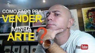 COMO VENDER ARTE - SAIBA COMO GANHAR DINHEIRO COM SUA ARTE