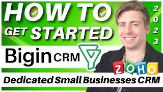 How to use Bigin by Zoho CRM: Zoho’s Dedicated CRM for Small Business