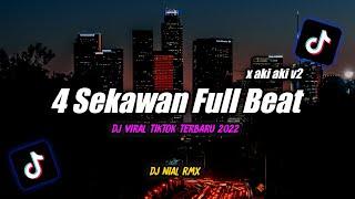 Dj 4 Sekawan Full Beat Mengkane x Aki Aki Remix Tiktok Viral Terbaru 2022