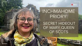 Inchmahome: The ruined priory that was refuge for the Scottish child Queen, Mary Queen of Scots