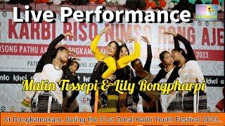 LIVE PERFORMANCE  at Dongkamukam during the 31st ZKYF 2023 || Malin Tissopi || Lily Rongpharpi 