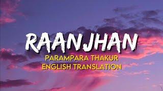 Parampara Thakur - Raanjhan | English Translation Lyrics | Do Patti | Kirti Sanon | Shaheer Sheikh