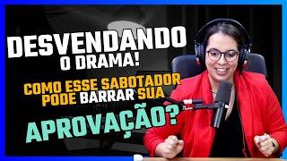 Desvendando o Drama: Como esse sabotador pode barrar sua aprovação no vestibular?