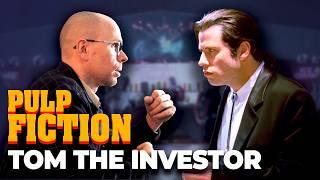 Pulp Fiction Meets Tom The Investor