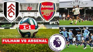 Fulham vs Arsenal 1-1 Live Premier League EPL Football Match Score Commentary Highlights Gunners