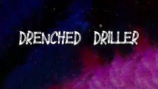 Drenched Driller - uk drill rap mashup