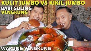 BABI GULING KULIT JUMBO VS KIKIL JUMBO - WARUNG VENGKUNG