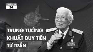 Lieutenant General Khuat Duy Tien - Author of the diversionary plan passed away