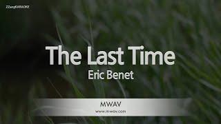 Eric Benet-The Last Time (Karaoke Version)