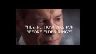 "HOW WAS PVP BEFORE ELDEN RING?"