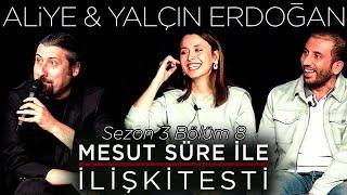 Mesut Süre İle İlişki Testi | Konuklar: Aliye & Yalçın Erdoğan