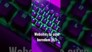 Websites to cure boredom pt. 1