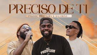 Pagode Restaura, Salomão Do Reggae - Preciso de Ti (Clipe Oficial)