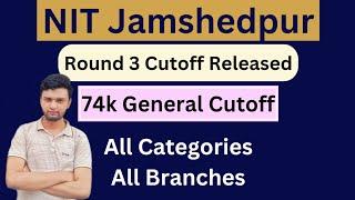 NIT Jamshedpur Round 2 Cutoffs Released 2024 | 74k General Cutoff | All Categories (Branchwise)