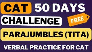 CAT 50 days challenge | Verbal | Day 7: TITA based Parajumbles | Very Important for CAT