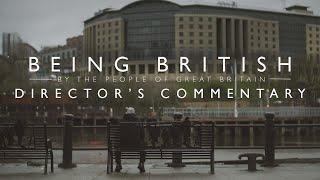 BEING BRITISH | Director's Commentary