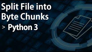 Split File into Byte Chunks in Python 3