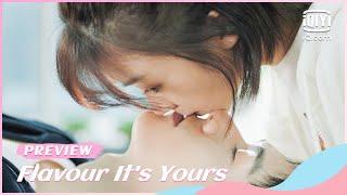 Preview:The sweetest CP！ | Flavour It's Yours | iQiyi Romance