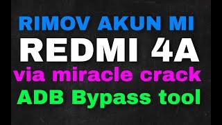 Cara hapus akun MI bandel Redmi 4A (GRATIS)via Miracle & ADB bypass Tool.