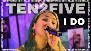 TEN 2 FIVE - I DO [LIVE ACOUSTIC] | GENONTRACK