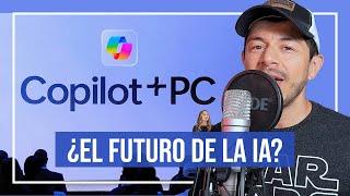 ¿El fin de la IA en la nube? Copilot+PC de Microsoft y el futuro del PC y la IA.