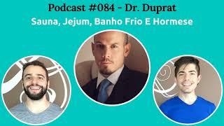 Podcast #084 — Sauna, Jejum, Banho Frio E Hormese, Com Dr. Rodrigo Duprat