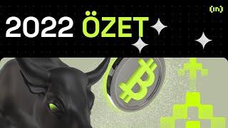  2022'nin ÖZETİ |  BeInCrypto Türkiye'deki Unutulmaz Anlar