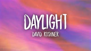 David Kushner - Daylight (Lyrics)