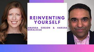 Reinventing Yourself - Amanda Gibson & Harsha Boralessa