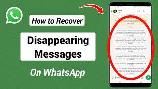 How To Recover Disappearing Messages On WhatsApp