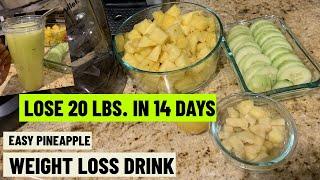 HOW I LOST WEIGHT FAST | SUPER FAST EASY PINEAPPLE WEIGHT LOSS DRINK | Quick Results Flat Stomach