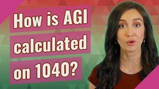 How is AGI calculated on 1040?