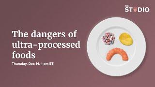 The dangers of ultra-processed foods