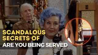 Secrets & Scandals Behind Are You Being Served