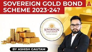 What is Sovereign Gold Bond Scheme 2023-24? #adda247 #ashishgautamsir