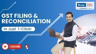 1-Click GST Filing & Reconciliation with BUSY | BUSY