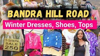 बांद्रा हिल रोड- Hill Road Bandra Shopping Market | Winter Collection of Western Wears, ethnic wears