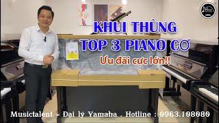 KHUI THÙNG top 3 cây đàn piano Yamaha cao cấp - Music Talent