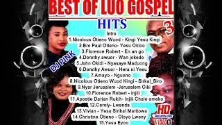 BEST OF LUO GOSPEL HITS Vol 3 (DJ PINK THE BADDEST) wuod kingi,florence robert,dorothy awuor