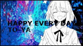 To-Ya - Happy Every Day【Official Video】