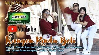 KANGEN RINDU BELI - DESAK AYU & EVI RAHAYU