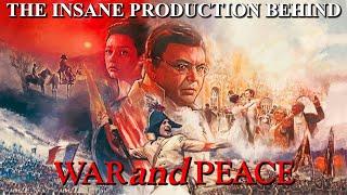 The Insane Production Behind War and Peace