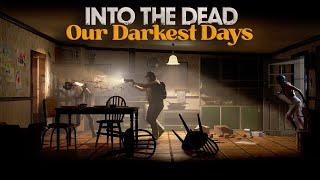 First Look At A Upcoming Zombie Survival Game - Into The Dead Our Darkest Days