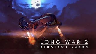 Long War 2 Strategy Layer (XCOM 2)