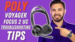 Poly Voyager Focus 2 UC Troubleshooting Tips